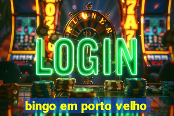 bingo em porto velho